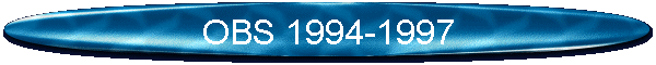 OBS 1994-1997